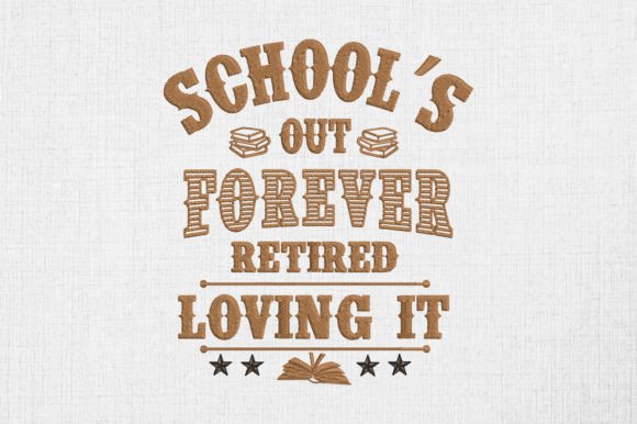 School's Out Forever Retired Teacher